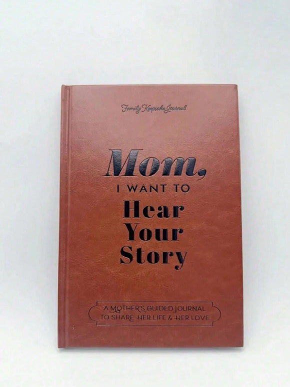 Mom, I Want To Hear Your Story Brown Leather Cover Journal